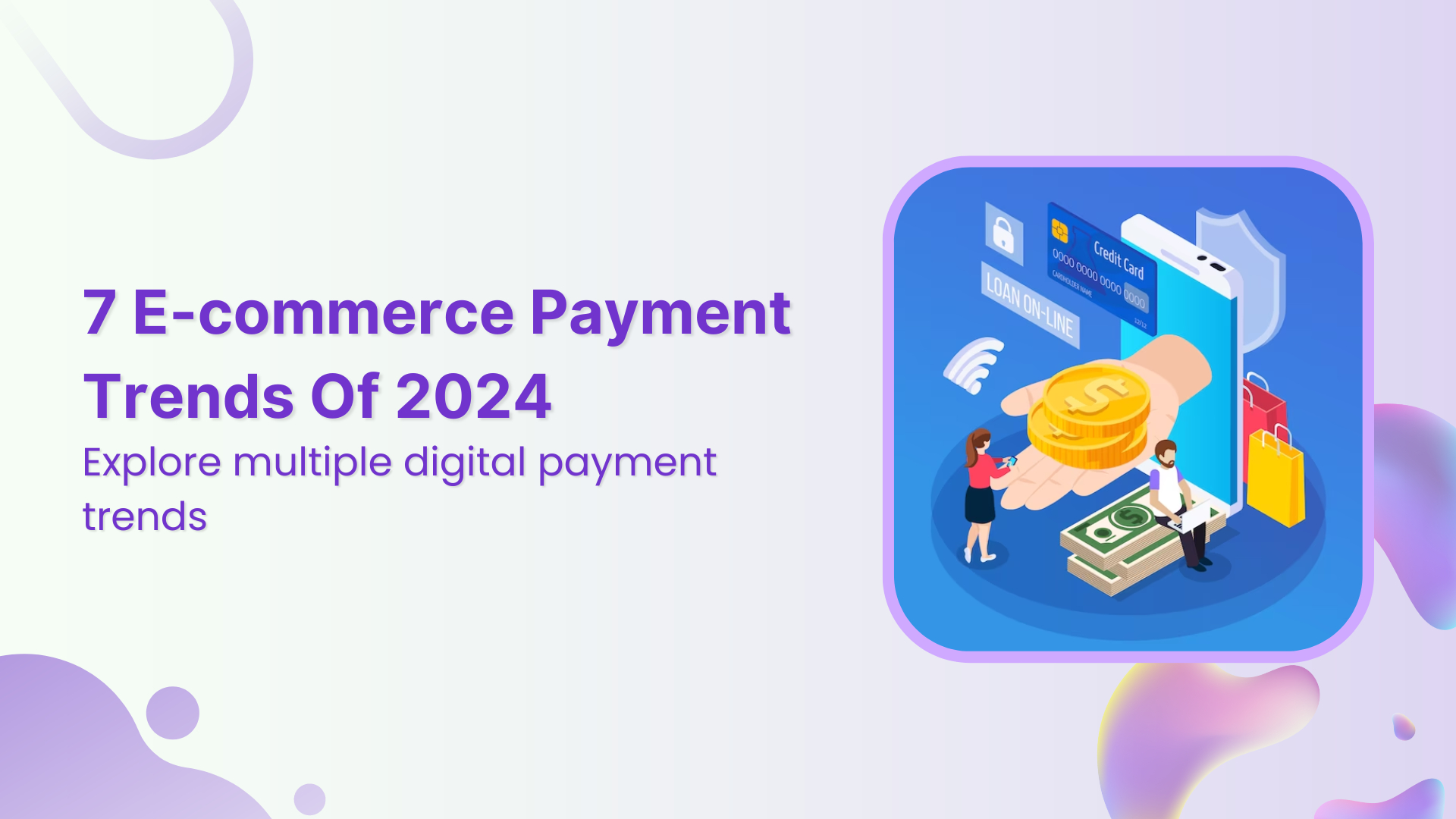 Top 7 E-commerce Payment Trends of 2024