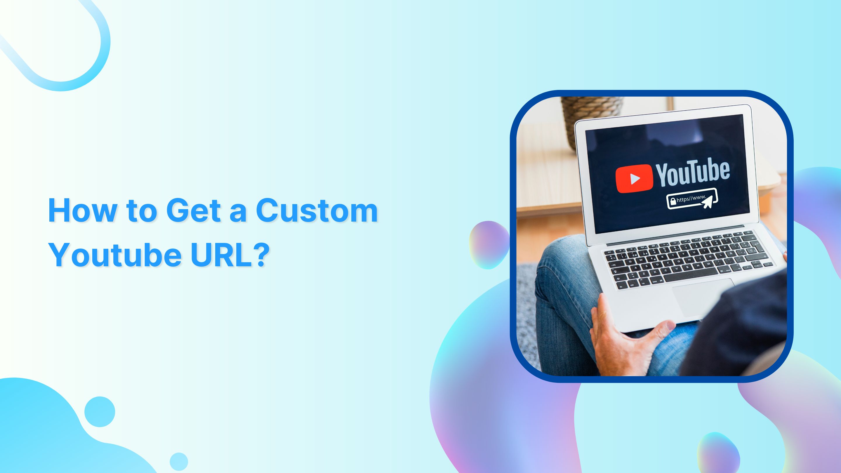 how to get a custom youtube url