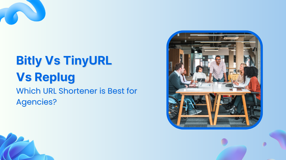 Bitly vs TinyURL vs Replug: Which URL shortener is best for agencies?